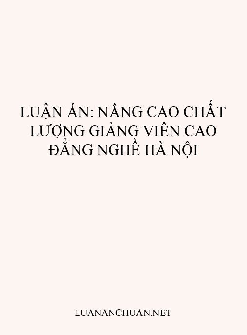 Luận án: Nâng cao chất lượng giảng viên cao đẳng nghề Hà Nội