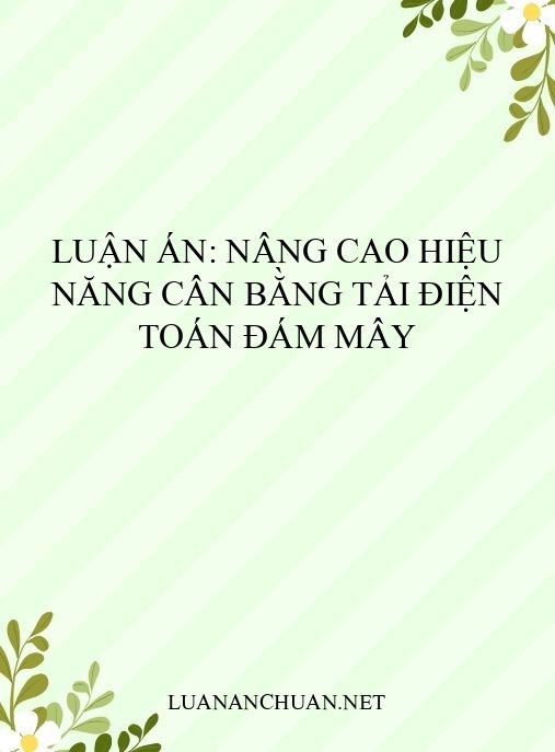 Luận án: Nâng cao hiệu năng cân bằng tải điện toán đám mây