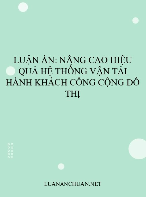 Luận án: Nâng cao hiệu quả hệ thống vận tải hành khách công cộng đô thị