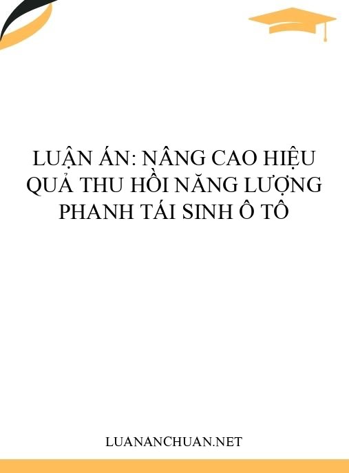 Luận án: Nâng cao hiệu quả thu hồi năng lượng phanh tái sinh ô tô