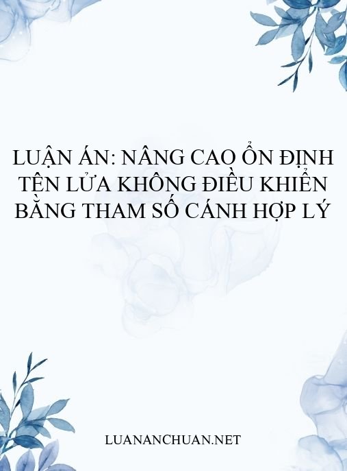 Luận án: Nâng cao ổn định tên lửa không điều khiển bằng tham số cánh hợp lý