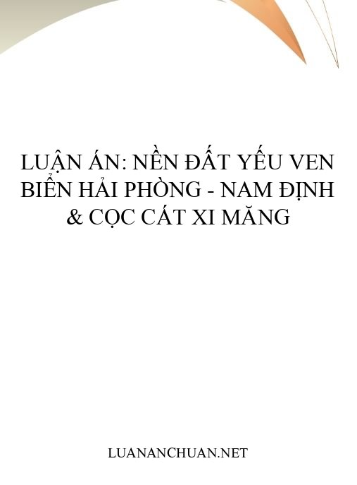 Luận án: Nền đất yếu ven biển Hải Phòng – Nam Định & cọc cát xi măng