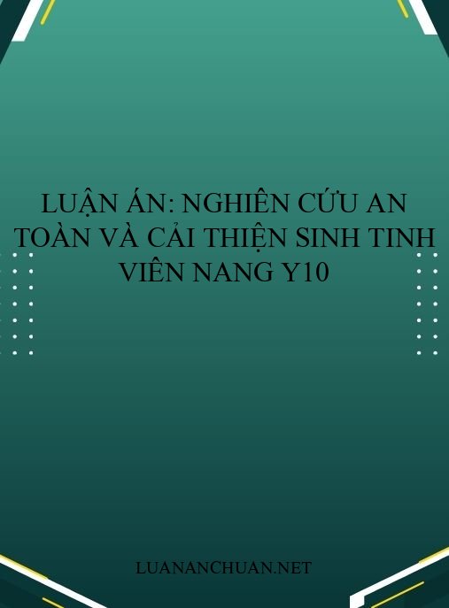 Luận án: Nghiên cứu an toàn và cải thiện sinh tinh Viên nang Y10