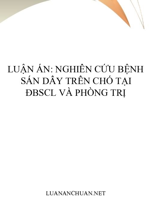 Luận án: Nghiên cứu bệnh sán dây trên chó tại ĐBSCL và phòng trị