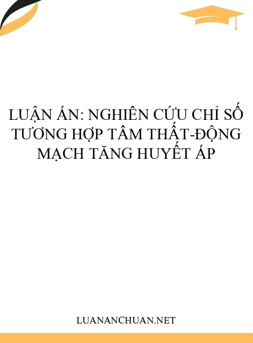 Luận án: Nghiên cứu chỉ số tương hợp tâm thất-động mạch tăng huyết áp