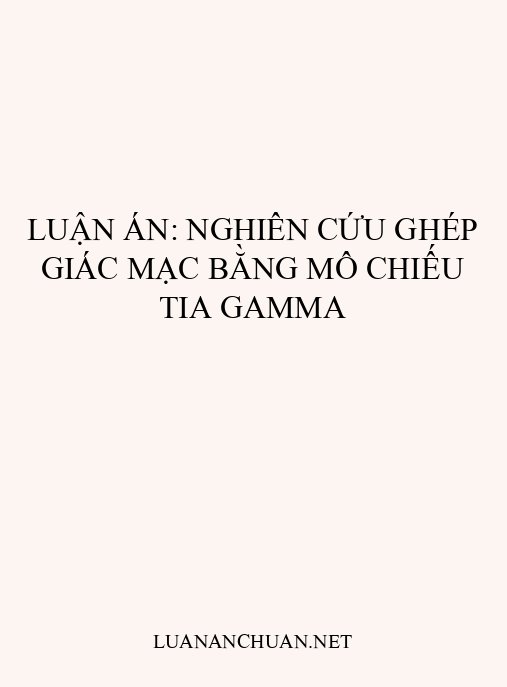 Luận án: Nghiên cứu ghép giác mạc bằng mô chiếu tia gamma