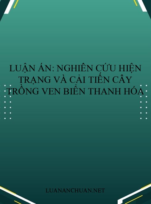 Luận án: Nghiên cứu hiện trạng và cải tiến cây trồng ven biển Thanh Hóa