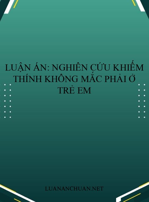 Luận án: Nghiên cứu khiếm thính không mắc phải ở trẻ em