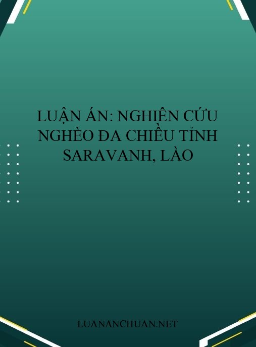 Luận án: Nghiên cứu nghèo đa chiều tỉnh Saravanh, Lào