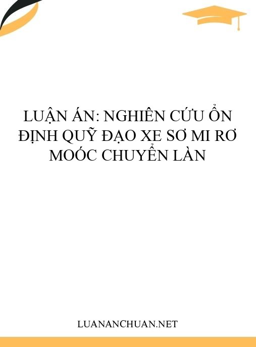 Luận án: Nghiên cứu ổn định quỹ đạo xe sơ mi rơ moóc chuyển làn