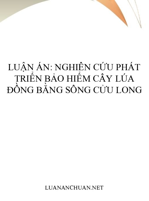 Luận án: Nghiên cứu phát triển bảo hiểm cây lúa Đồng bằng sông Cửu Long