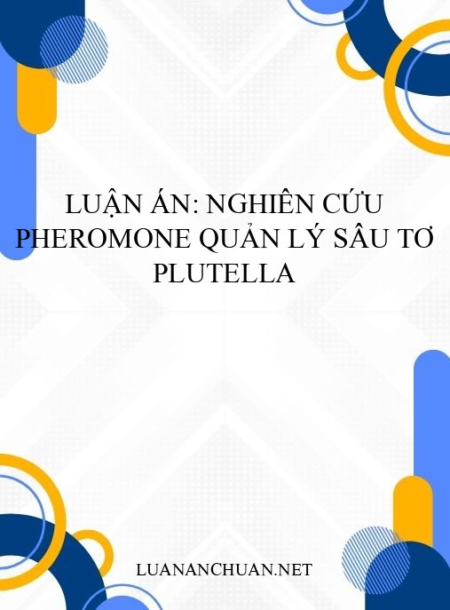 Luận án: Nghiên cứu pheromone quản lý sâu tơ Plutella