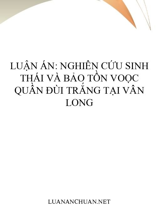 Luận án: Nghiên cứu sinh thái và bảo tồn Voọc quần đùi trắng tại Vân Long