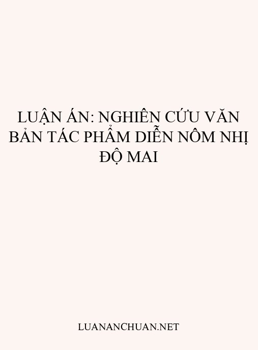 Luận án: Nghiên cứu văn bản tác phẩm diễn Nôm Nhị độ mai