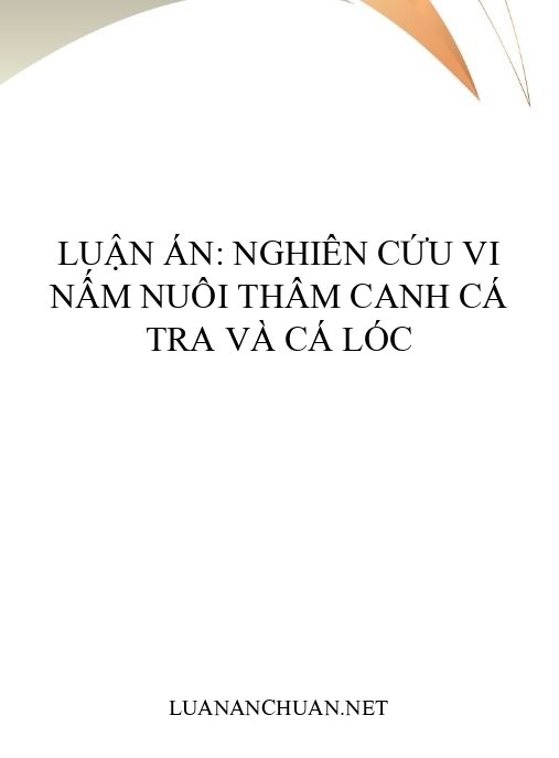 Luận án: Nghiên cứu vi nấm nuôi thâm canh cá tra và cá lóc