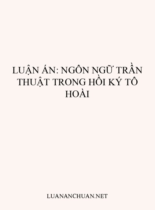 Luận án: Ngôn ngữ trần thuật trong hồi ký Tô Hoài