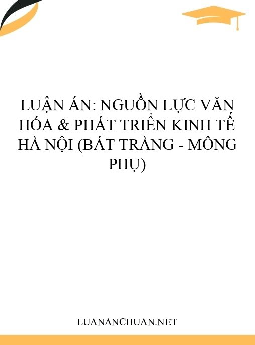Luận án: Nguồn lực văn hóa & phát triển kinh tế Hà Nội (Bát Tràng – Mông Phụ)