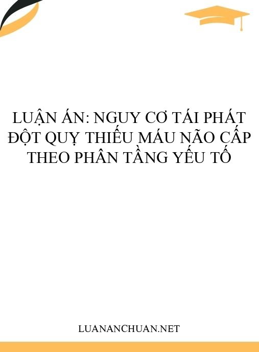 Luận án: Nguy cơ tái phát đột quỵ thiếu máu não cấp theo phân tầng yếu tố