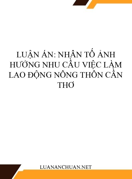 Luận án: Nhân tố ảnh hưởng nhu cầu việc làm lao động nông thôn Cần Thơ