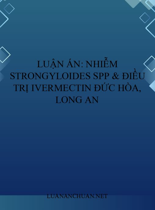 Luận án: Nhiễm Strongyloides spp & điều trị ivermectin Đức Hòa, Long An