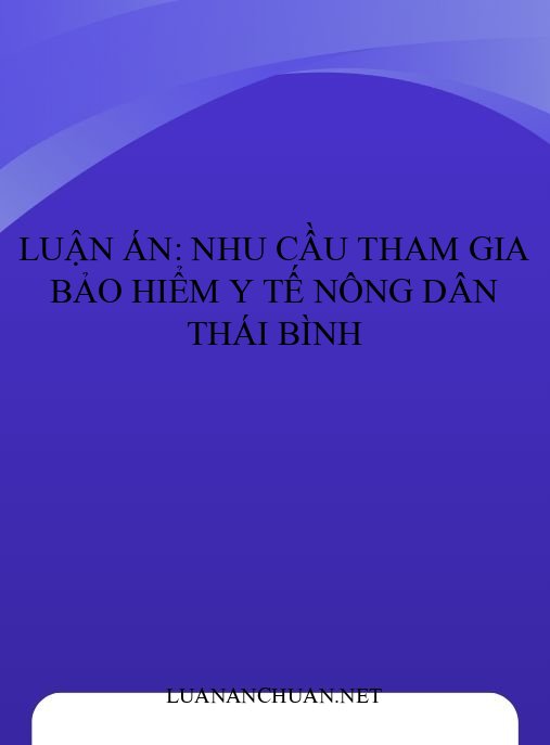 Luận án: Nhu cầu tham gia bảo hiểm y tế nông dân Thái Bình