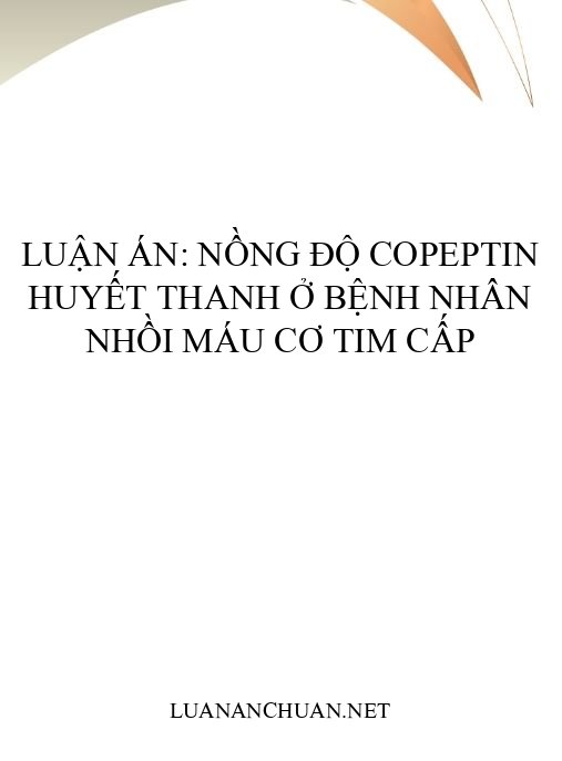 Luận án: Nồng độ copeptin huyết thanh ở bệnh nhân nhồi máu cơ tim cấp
