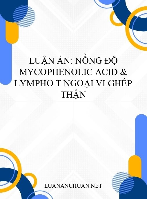 Luận án: Nồng độ Mycophenolic acid & lympho T ngoại vi ghép thận