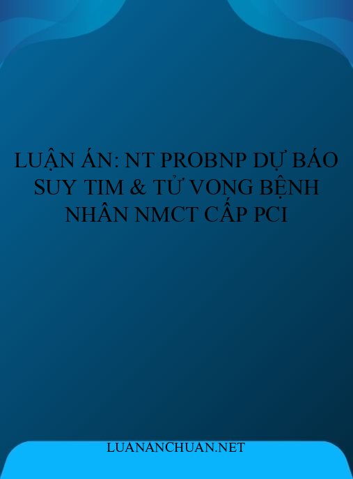 Luận án: NT proBNP dự báo suy tim & tử vong bệnh nhân NMCT cấp PCI
