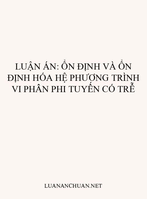 Luận án: Ổn định và ổn định hóa hệ phương trình vi phân phi tuyến có trễ