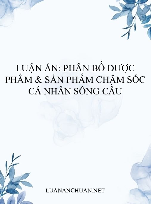 Luận án: Phân bố dược phẩm & sản phẩm chăm sóc cá nhân sông Cầu