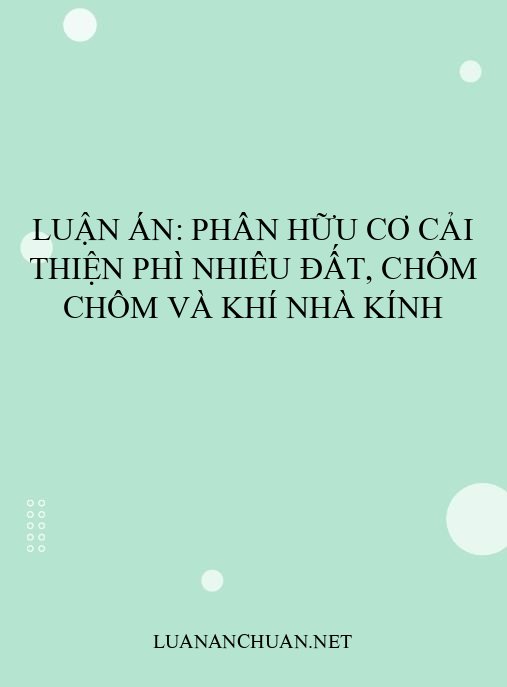 Luận án: Phân hữu cơ cải thiện phì nhiêu đất, chôm chôm và khí nhà kính