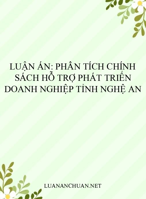 Luận án: Phân tích chính sách hỗ trợ phát triển doanh nghiệp tỉnh Nghệ An