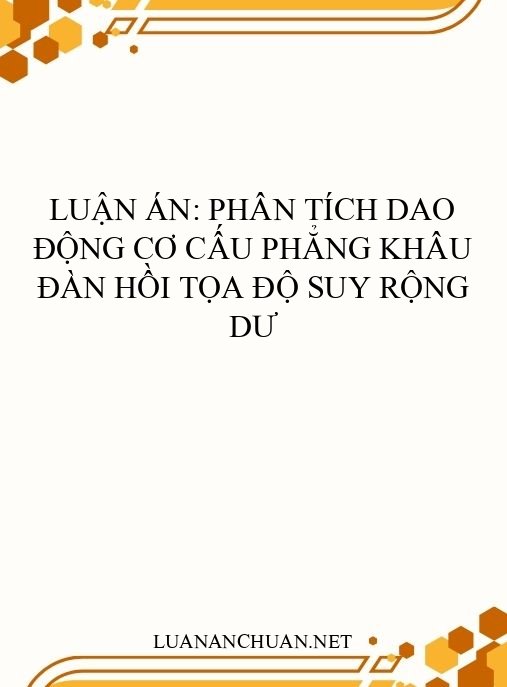 Luận án: Phân tích dao động cơ cấu phẳng khâu đàn hồi tọa độ suy rộng dư