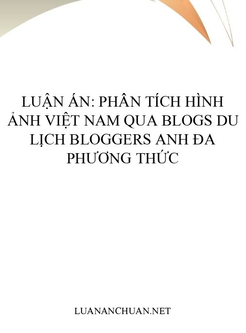 Luận án: Phân tích hình ảnh Việt Nam qua blogs du lịch bloggers Anh đa phương thức