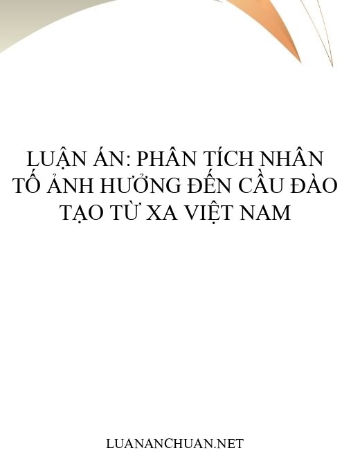 Luận án: Phân tích nhân tố ảnh hưởng đến cầu đào tạo từ xa Việt Nam