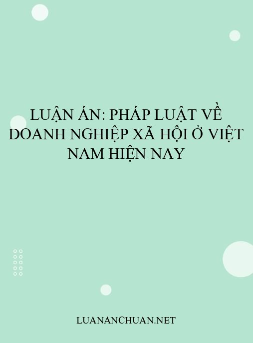 Luận án: Pháp luật về doanh nghiệp xã hội ở Việt Nam hiện nay
