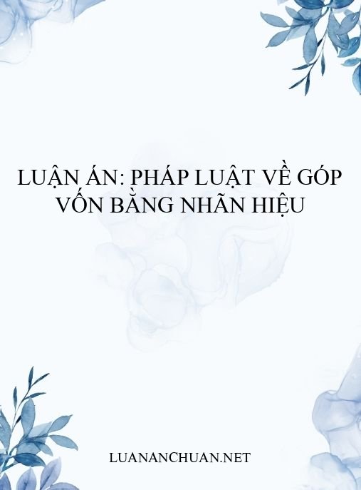 Luận án: Pháp luật về góp vốn bằng nhãn hiệu
