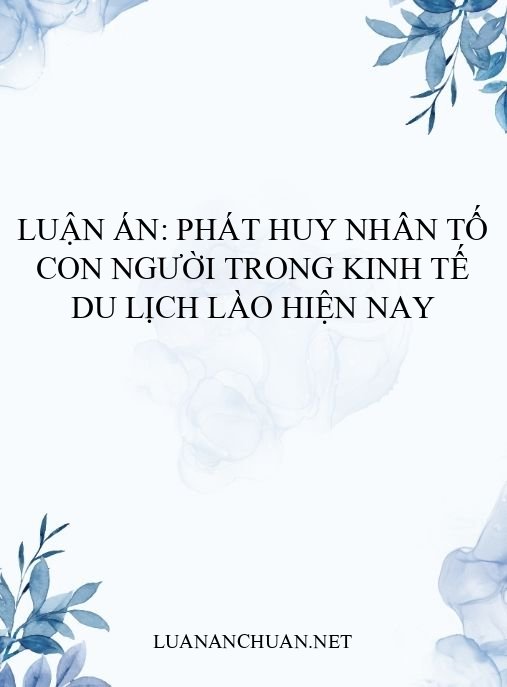 Luận án: Phát huy nhân tố con người trong kinh tế du lịch Lào hiện nay