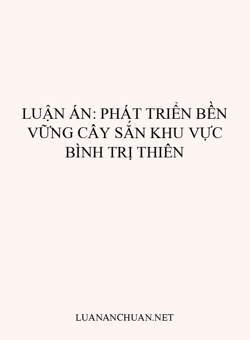 Luận án: Phát triển bền vững cây sắn khu vực Bình Trị Thiên