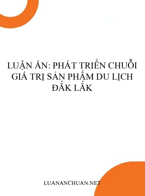 Luận án: Phát triển chuỗi giá trị sản phẩm du lịch Đắk Lắk
