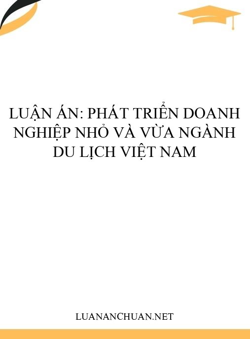 Luận án: Phát triển doanh nghiệp nhỏ và vừa ngành du lịch Việt Nam