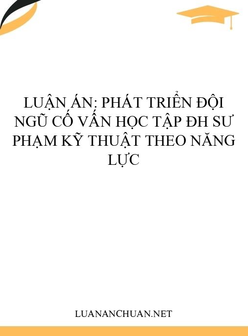 Luận án: Phát triển đội ngũ cố vấn học tập ĐH Sư phạm Kỹ thuật theo năng lực