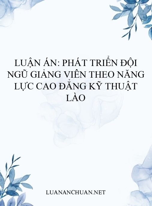 Luận án: Phát triển đội ngũ giảng viên theo năng lực cao đẳng kỹ thuật Lào