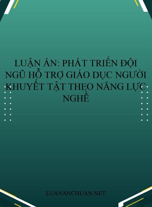 Luận án: Phát triển đội ngũ hỗ trợ giáo dục người khuyết tật theo năng lực nghề