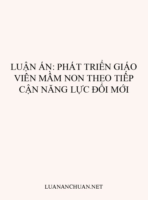 Luận án: Phát triển giáo viên mầm non theo tiếp cận năng lực đổi mới