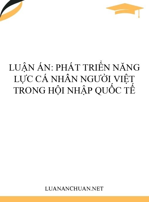 Luận án: Phát triển năng lực cá nhân người Việt trong hội nhập quốc tế