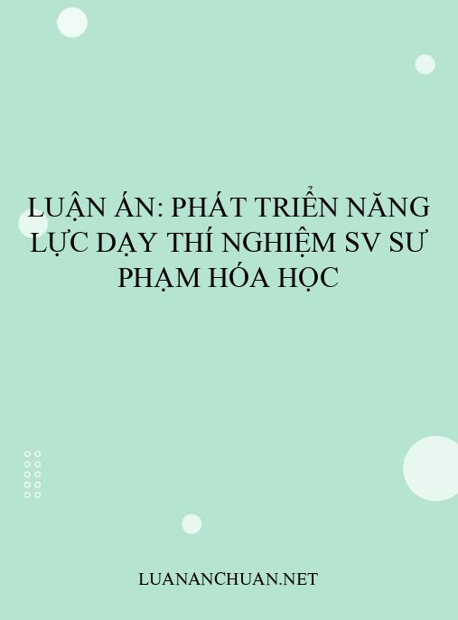 Luận án: Phát triển năng lực dạy thí nghiệm SV sư phạm hóa học