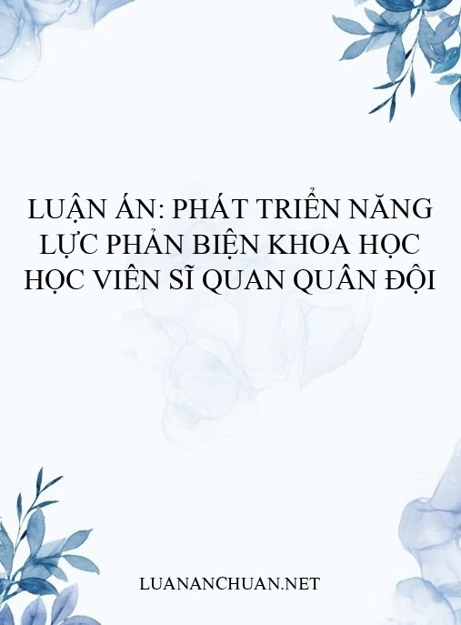 Luận án: Phát triển năng lực phản biện khoa học học viên sĩ quan quân đội