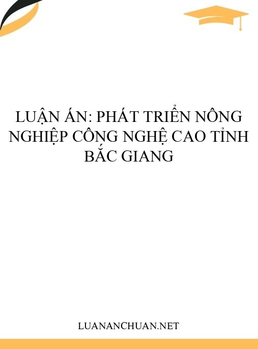 Luận án: Phát triển nông nghiệp công nghệ cao tỉnh Bắc Giang