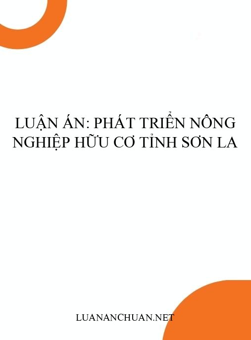 Luận án: Phát triển nông nghiệp hữu cơ tỉnh Sơn La